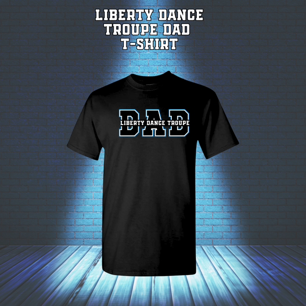 LIBERTY DANCE TROUPE DAD T-Shirt - Black