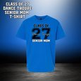 Class of 27 Dance Troupe Senior Mom T-Shirt - BLUE