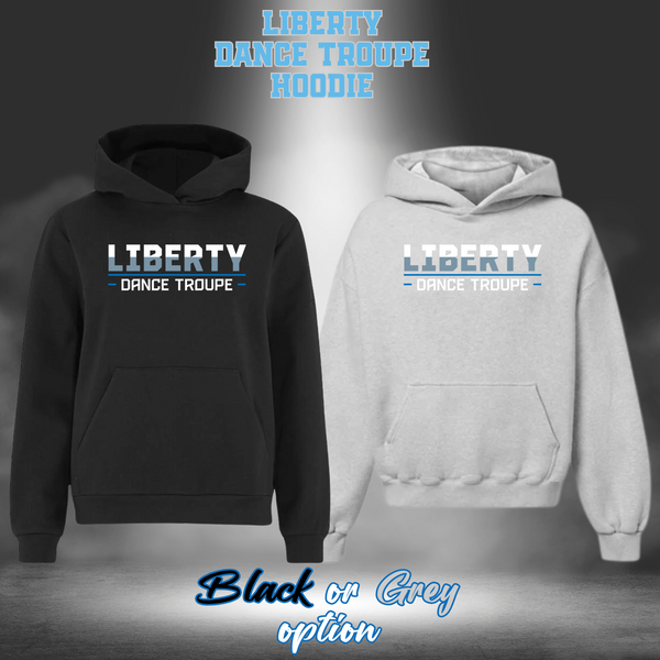 LIBERTY DANCE TROUPE Hoodie - Black or Grey