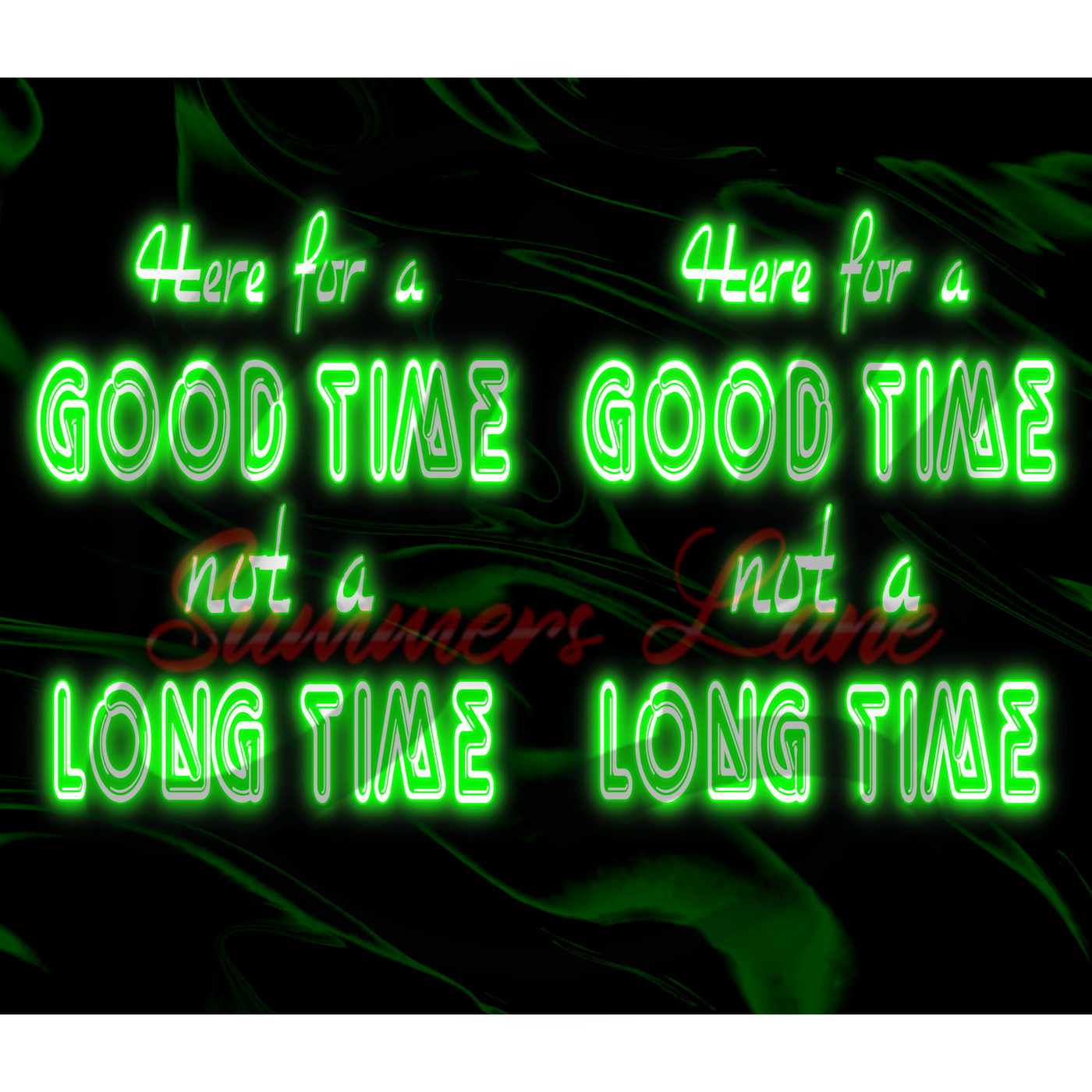 20oz SKINNY STRAIGHT Here for a good time not a long time Design Digital Download