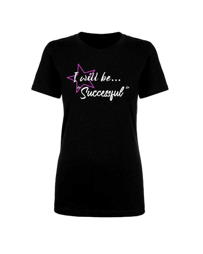 I WILL BE... SUCCESSFUL women's cotton t-shirt